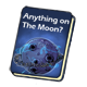 Anything on the Moon?